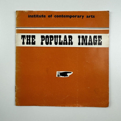 The Popular Image | Institute of Contemporary Arts ICA in collaboration with Ileana Sonnabend Gallery, 1963