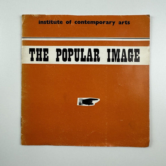 The Popular Image | Institute of Contemporary Arts ICA in collaboration with Ileana Sonnabend Gallery, 1963