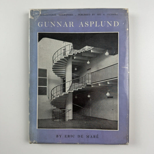 Gunnar Asplund. A Great Modern Architect by Eric de Maré, Architectural Biographies | Art & Technics, 1955
