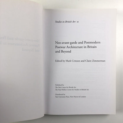 Neo-avant-garde and Postmodern. Postwar Architecture in Britain and Beyond | Edited by Mark Crimson and Claire Zimmerman | Studies in British Art 21 | Yale University Press, 2010