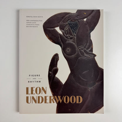 Leon Underwood. Figure and Rhythm edited by Simon Martin | Pallant House, 2015