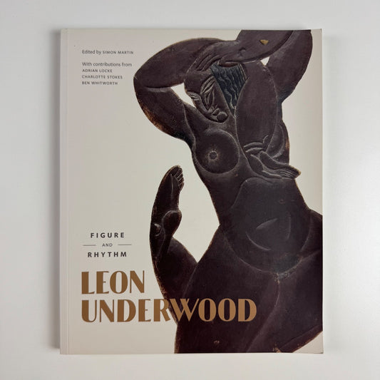 Leon Underwood. Figure and Rhythm edited by Simon Martin | Pallant House, 2015