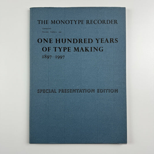 The Monotype Recorder. One hundred years of type making | Special presentation edition, 1997 | Numbered 67/300