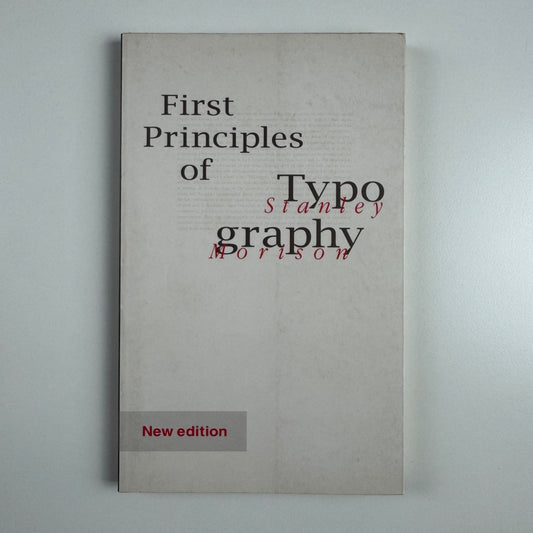 First Principles of Typography by Stanley Morison | Academic Press, Leiden, 1996