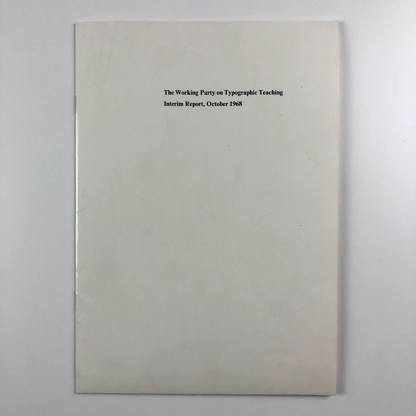 The Working Party on Typographic Teaching. Interim Report, October 1968