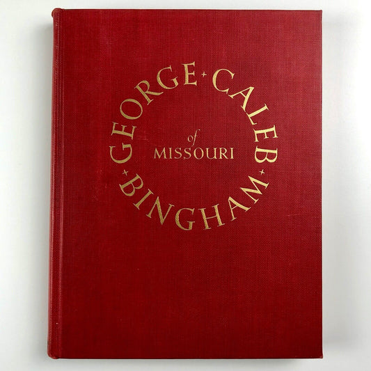 George Caleb Bingham of Missouri. The Story of An Artist by Albert Christ-Janer | Dodd, Mead & Co, New York, 1940