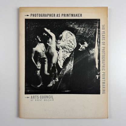 Photographer as printmaker 140 years of photographic printmaking Arts Council, 1982