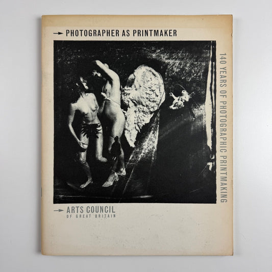 Photographer as printmaker 140 years of photographic printmaking Arts Council, 1982