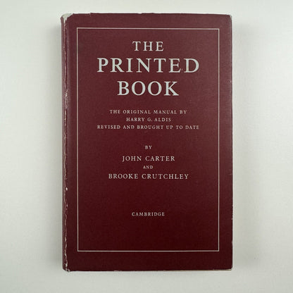 The Printed Book by John Aldis | John Carter & Brooke Crutchley. Cambridge 1951