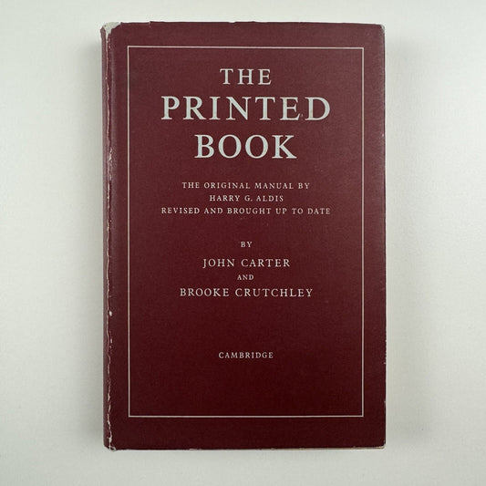 The Printed Book by John Aldis | John Carter & Brooke Crutchley. Cambridge 1951