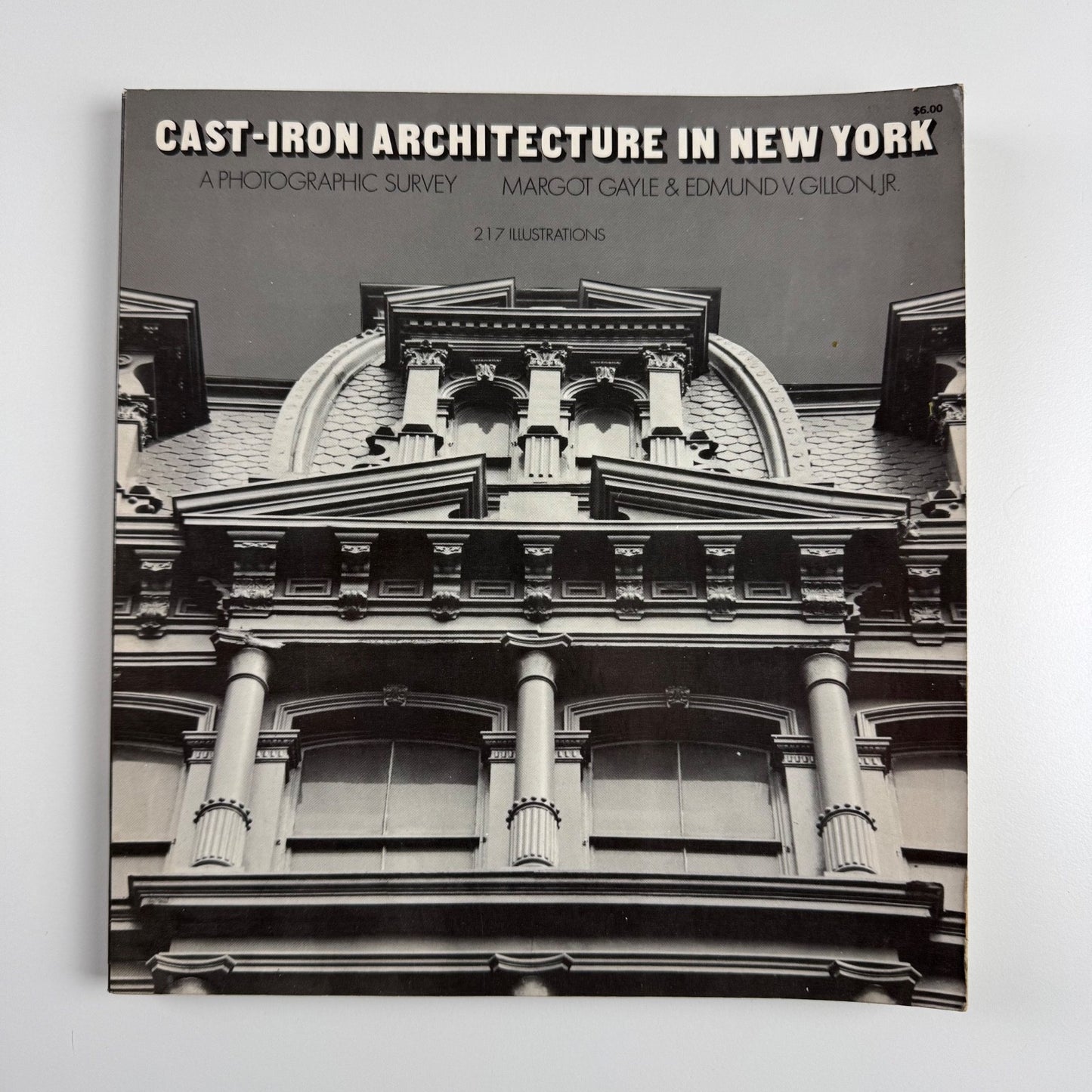 Cast-iron architecture in New York. A photographic survey by Margot Gayle & Edmund Gillon, Dover, 1974