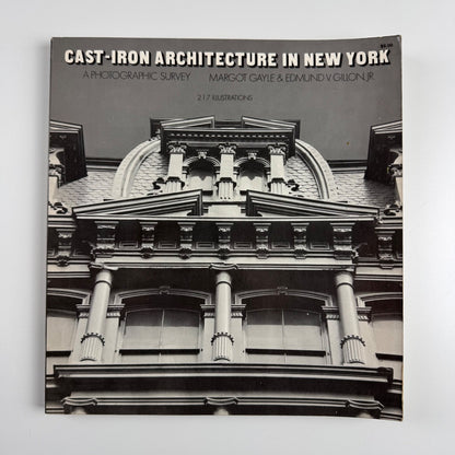 Cast-iron architecture in New York. A photographic survey by Margot Gayle & Edmund Gillon, Dover, 1974