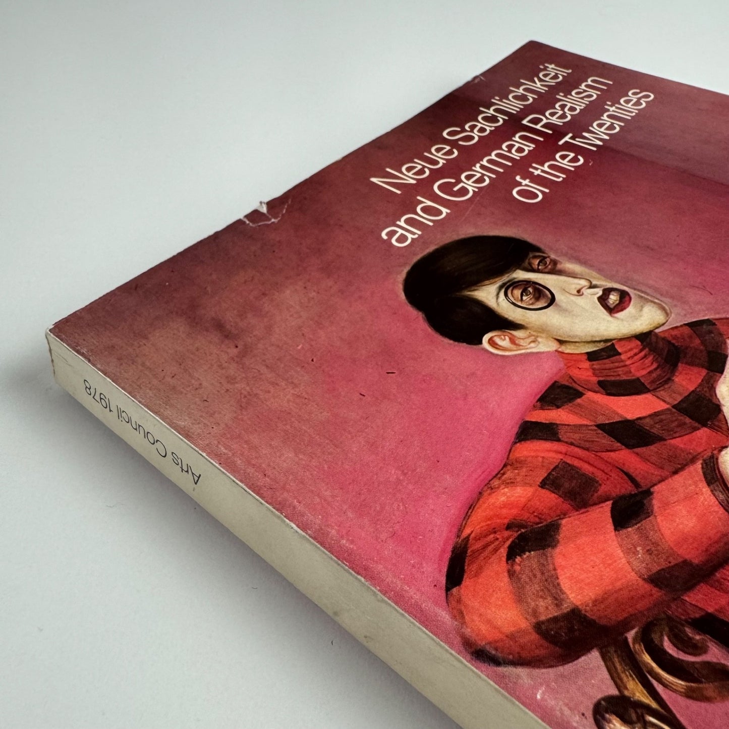 Neue Sachlichkeit & German Realism of the Twenties Hayward Gallery Arts Council, 1978