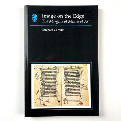 Image On The Edge: The Margins of Medieval Art | Michael Camille, 1992