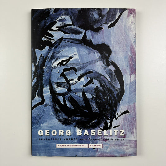 Georg Baselitz | Galerie Thaddaeus Ropac Salzburg exhibition catalogue, 2001