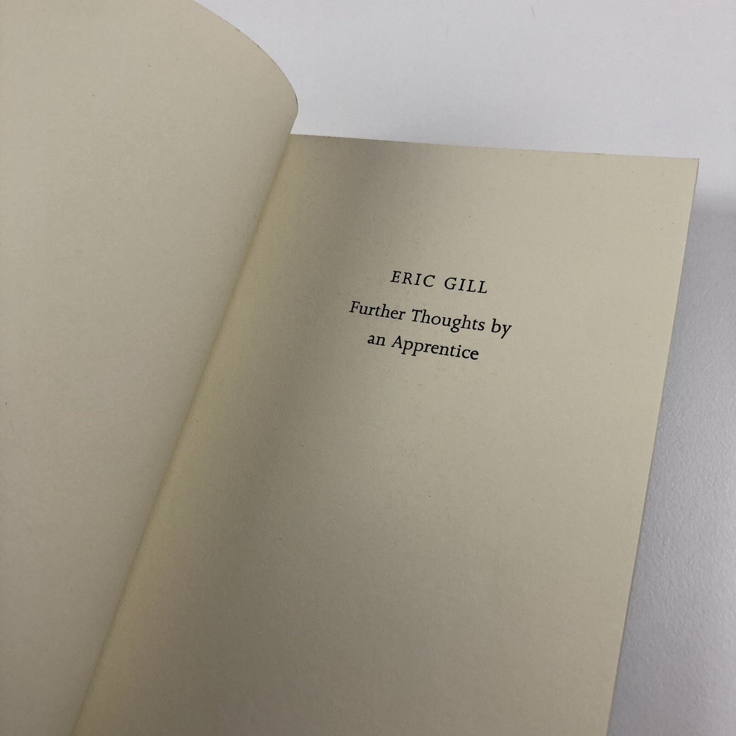 Mr Eric Gill. Further Thoughts by an Apprentice by David Kindersley | Cardozo Kindersley Editions, 1990