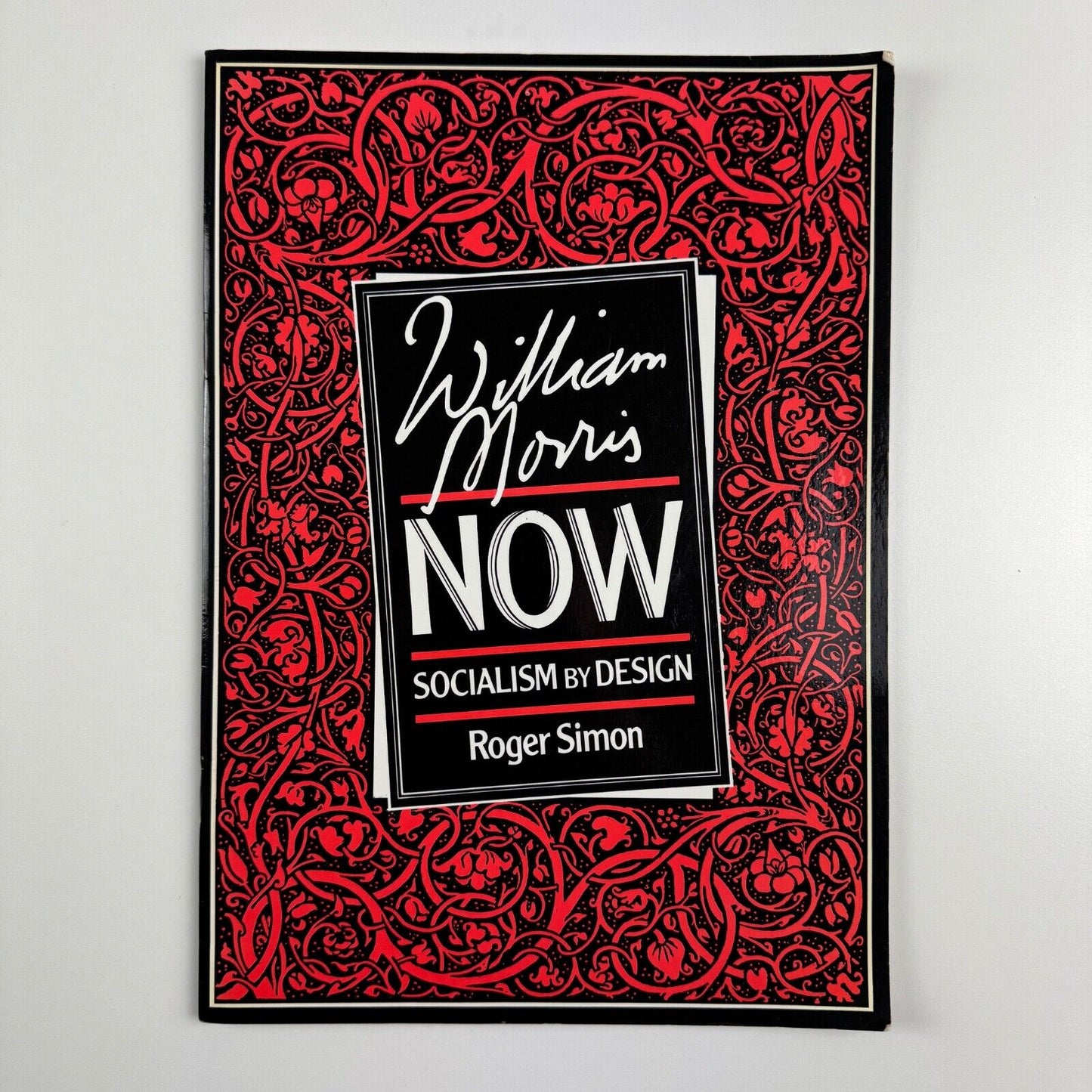 William Morris Now. Socialism by Design by Roger Simon | Communist Party Publication, 1984