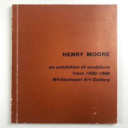 Henry Moore: An Exhibition of Sculpture 1950-1960 | Whitechapel Art Gallery catalogue, 1960