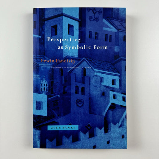 Perspective as Symbolic Form by Erwin Panofsky | Zone Books, 2005