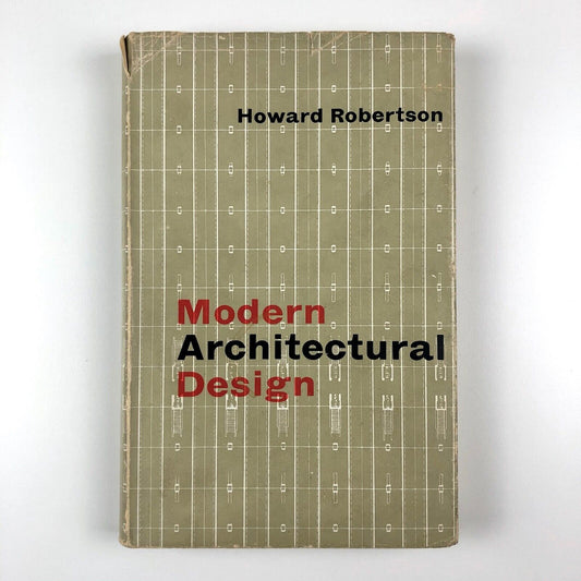 Modern Architectural Design | Howard Robertson | The Architectural Press, 1960