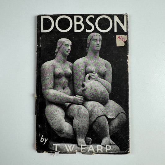 Frank Dobson Sculptor by T.W. Earp | Tiranti, 1945