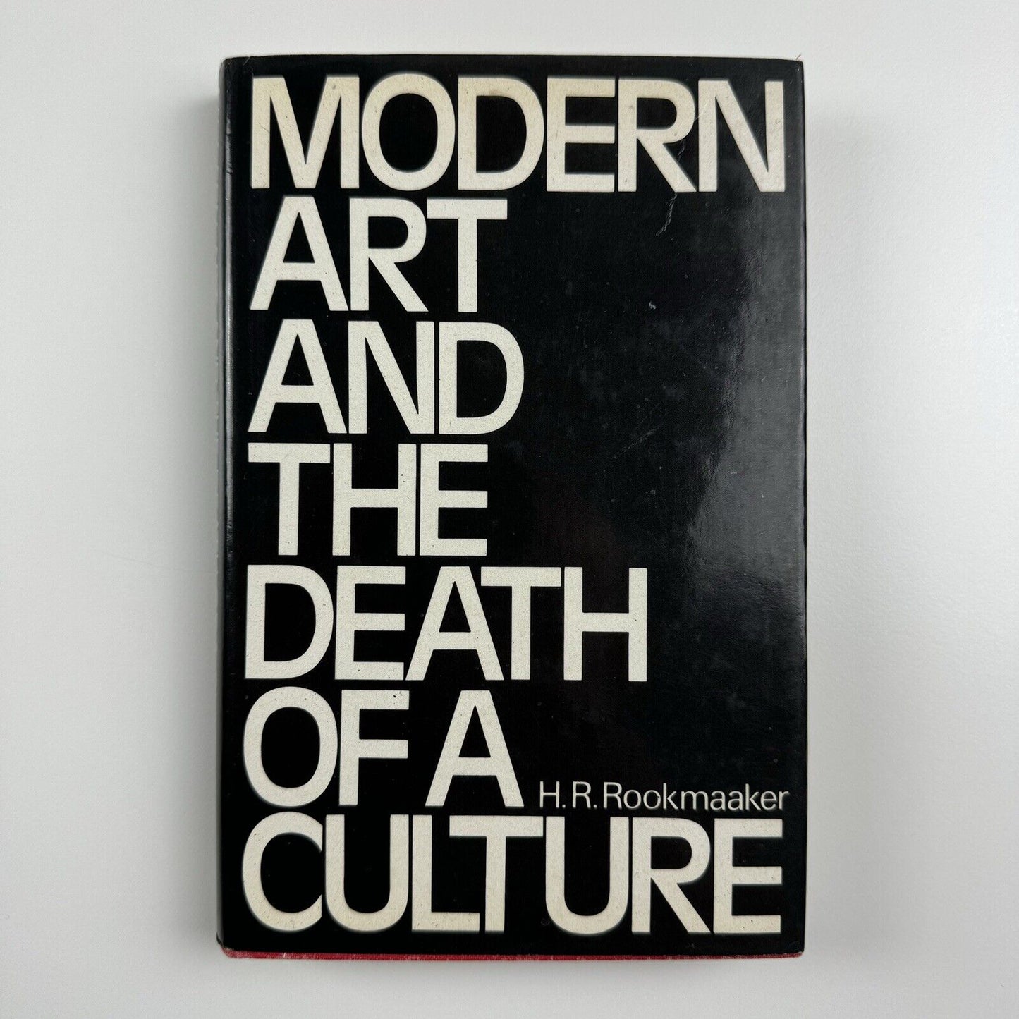 Modern Art and the Death of a Culture by H.R Rookmaaker | Inter-Varsity Press, 1971
