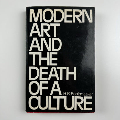 Modern Art and the Death of a Culture by H.R Rookmaaker | Inter-Varsity Press, 1971
