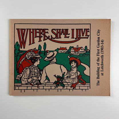 Where Shall I Live. The Building of the First Garden City at Letchworth Nottingham University Art Gallery, 1978