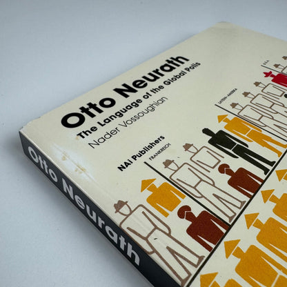 Otto Neurath. The Language of the Global Polis Nader Vossoughian NAi 2007