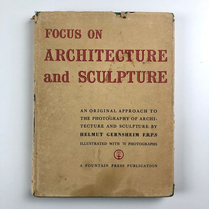 Focus on Architecture and Sculpture | Helmut Gernsheim | The Fountain Press 1949