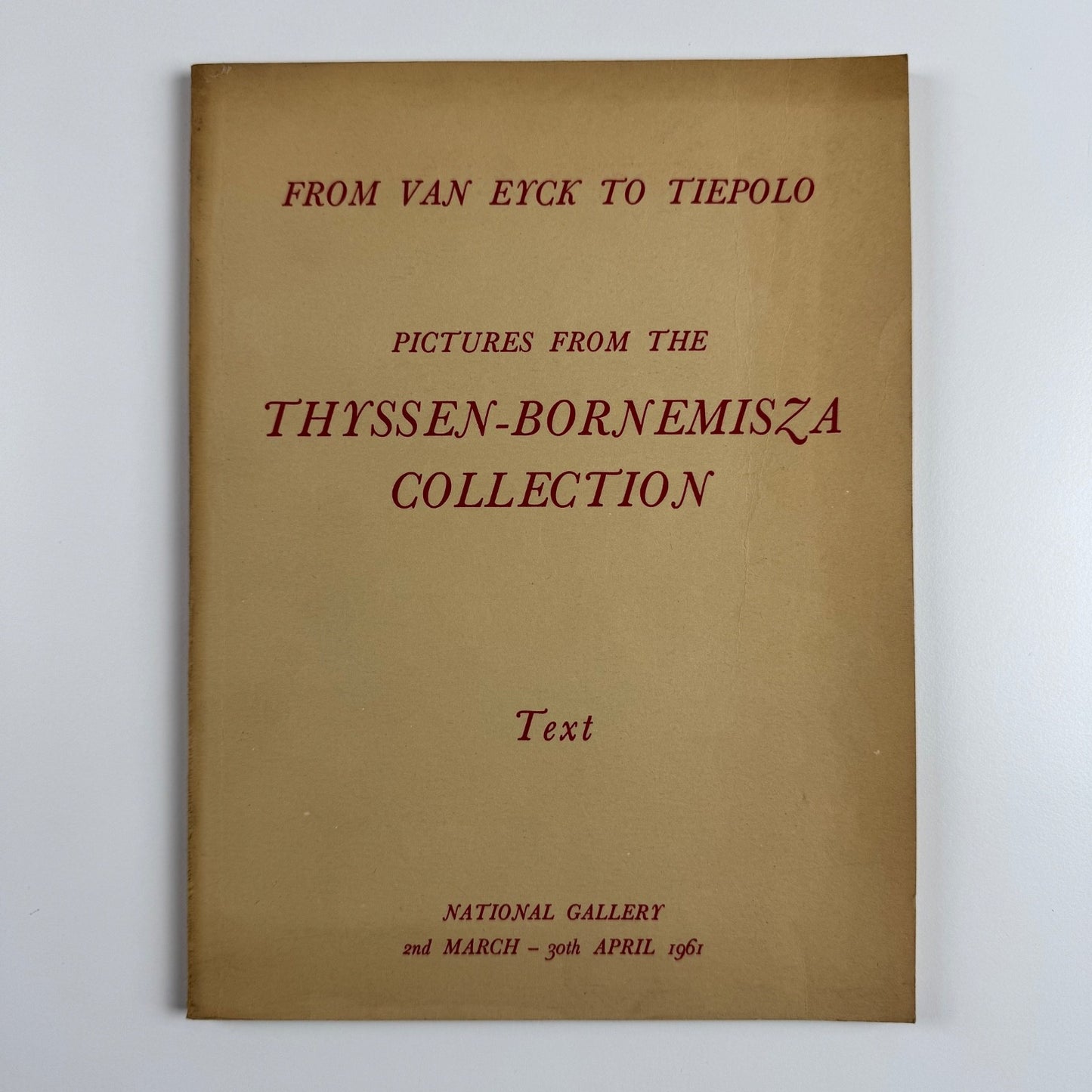 From Van Eyck to Tiepolo Pictures from Thyssen-Bornemisza Collection National Gallery 1961 Text