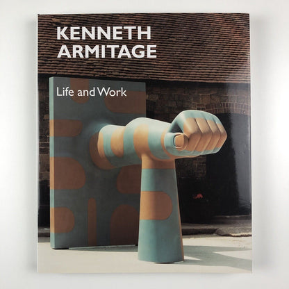 Kenneth Armitage Life and Work | text edited by Tamsyn Woollcombe | Lund Humphries 1997