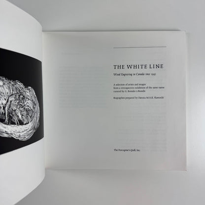 The White Line. Wood Engraving in Canada since 1945 by G. Brender à Brandis and Danuta Kamocki | The Porcupine's Quill 1990 | Includes the printed supplement Wood-Engraving - an Outline of the Method of Working
