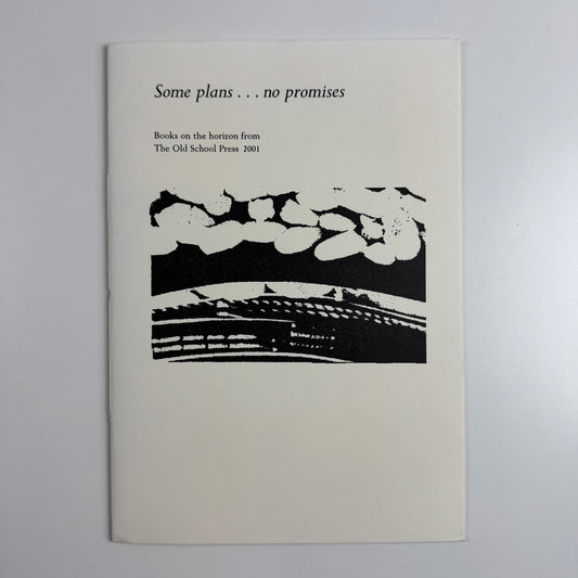Some plans… no promises. Books on the horizon from The Old School Press 2001