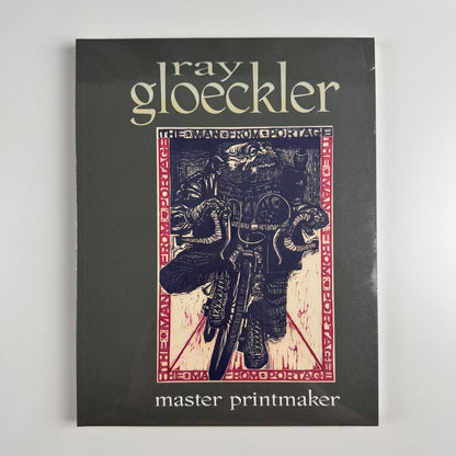 Ray Gloeckler. Master Printmaker | Elvehjem Museum of Art, 2004