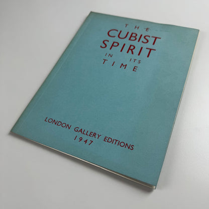 The Cubist Spirit in its Time | London Gallery | catalogue compiled by ELT Mesens and Robert Melville, 1947