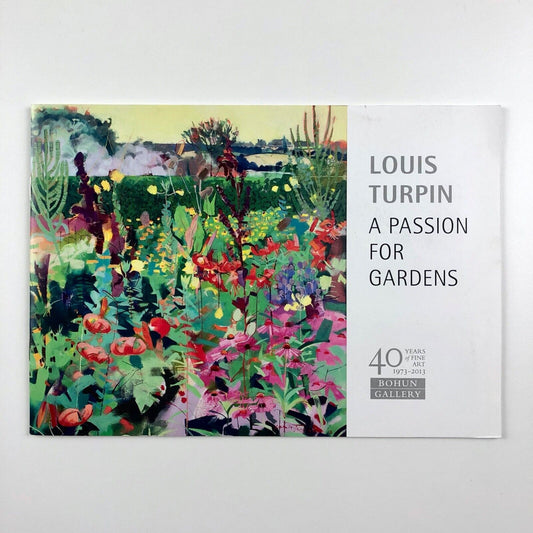 Louis Turpin. A Passion for Gardens | Bohun Gallery booklet, 2013