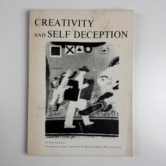 Creativity and Self Deception A symposium Welsh Arts Council 1980