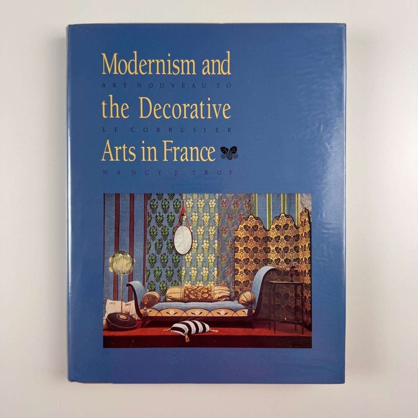 Modernism and the Decorative Arts in France by Nancy J. Troy | Yale University Press, 1991