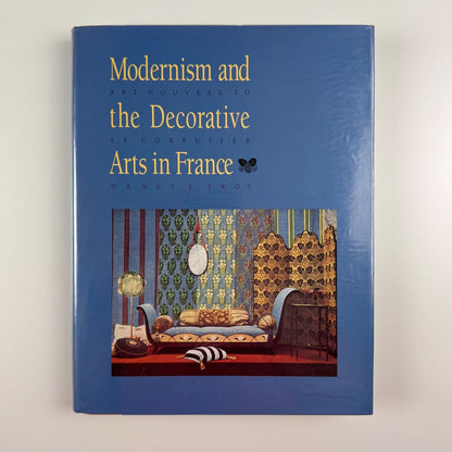 Modernism and the Decorative Arts in France by Nancy J. Troy | Yale University Press, 1991
