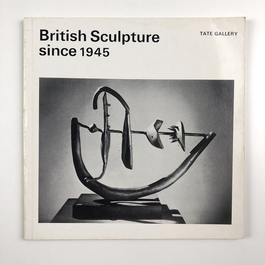 British Sculpture since 1945 by Dennis Farr | Tate Gallery, 1965
