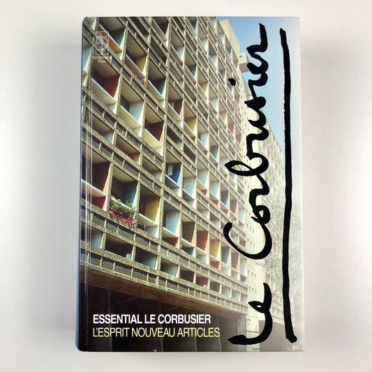 Essential Le Corbusier: L’esprit nouveau articles | Architectural Press, 1998