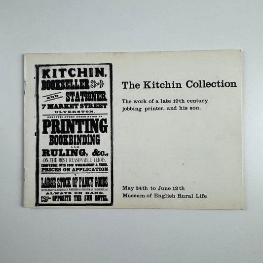 The Kitchin Collection. The work of a late 19th century jobbing printer, and his son | Museum of English Rural Life, 1974