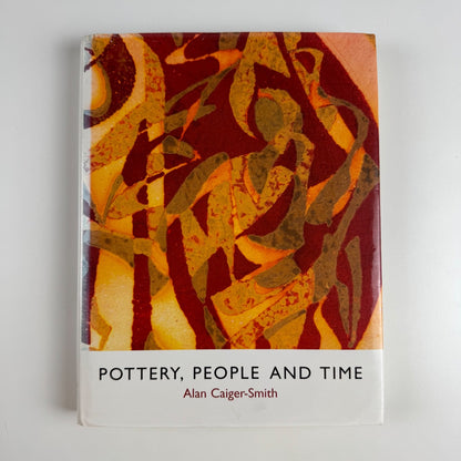 Pottery, People and Time. A workshop in Action Alan Caiger-Smith |  Richard Dennis, 1995