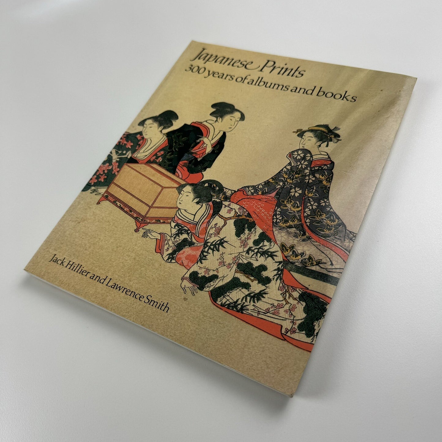 Japanese Prints – 300 Years of Albums and Books | Jack Hillier and Lawrence Smith, 1980
