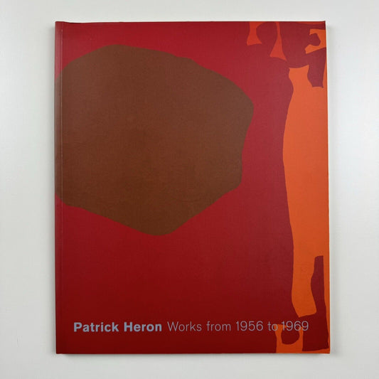 Patrick Heron. Works from 1956 to 1969 | Waddington Galleries catalogue, 2002