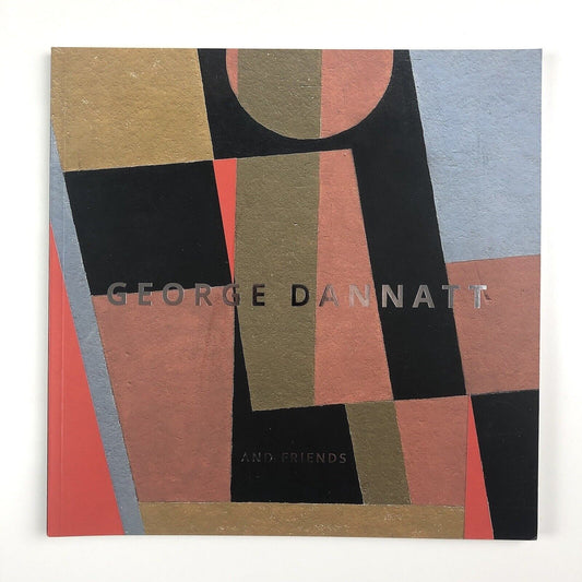 George Dannatt and Friends. Centenary Exhibition of Paintings, Drawings and Sculpture | Osborne Samuel Ltd, 2015