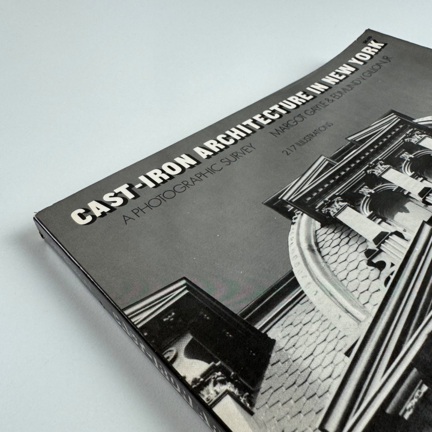 Cast-iron architecture in New York. A photographic survey by Margot Gayle & Edmund Gillon, Dover, 1974