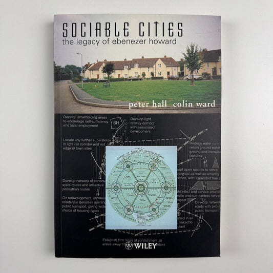 Sociable Cities. The legacy of Ebenezer Howard by Peter Hall and Colin Ward | Wiley, 1998
