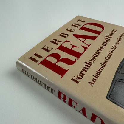 Herbert Read. Formlessness and Form. An introduction to his aesthetics by David Thistlewood | Routledge & Kegan Paul, 1984